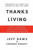 Thanks Living: How to Overcome Life's Trials through the Power of Gratitude