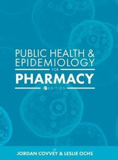 Public Health and Epidemiology for Pharmacy - Covvey, Jordan; Ochs, Leslie