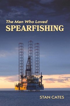 The Man Who Loved Spearfishing - Cates, Stan