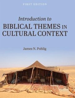 Introduction to Biblical Themes in Cultural Context - Pohlig, James N.
