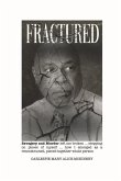 Fractured: Savagery and Murder Left Me Broken ... Stepping on Pieces of Myself ... How I E