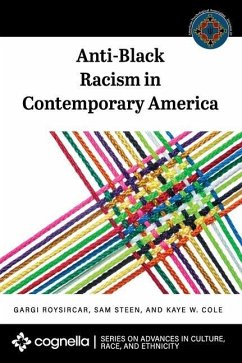 Anti-Black Racism in Contemporary America - Roysircar, Gargi; Steen, Sam; Cole, Kaye W.