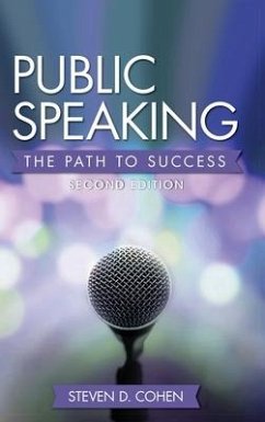 Public Speaking: The Path to Success - Cohen, Steven D.
