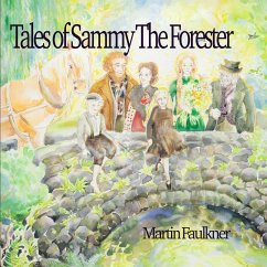 Tales of Sammy The Forester - Faulkner, Martin