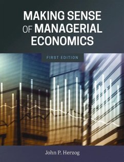 Making Sense of Managerial Economics - Herzog, John P.