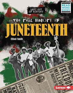 The Real History of Juneteenth - Smith, Elliott