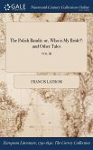 The Polish Bandit: or, Who is My Bride?: and Other Tales; VOL. III