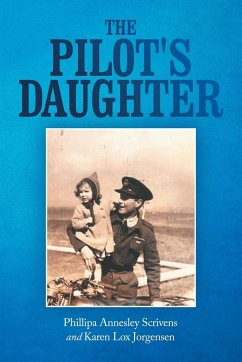 The Pilot's Daughter - Scrivens, Phillipa Annesley; Jorgensen, Karen Lox