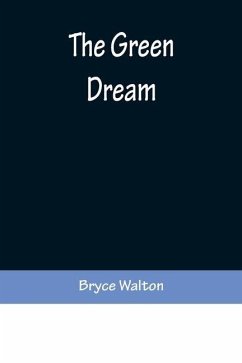 The Green Dream - Walton, Bryce