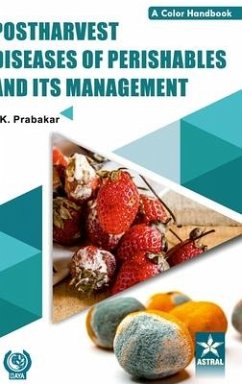 Postharvest Diseases of Prishables and Its Management - Prabakar, K.