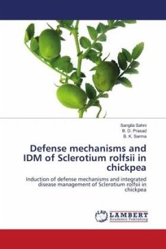 Defense mechanisms and IDM of Sclerotium rolfsii in chickpea - Sahni, Sangita;Prasad, B. D.;Sarma, B. K.