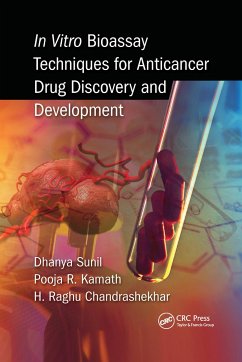 In Vitro Bioassay Techniques for Anticancer Drug Discovery and Development - Sunil, Dhanya; Kamath, Pooja; Chandrashekhar H, Raghu