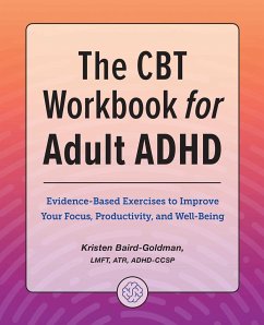 The CBT Workbook for Adult ADHD - Baird-Goldman, Kristen