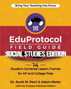 The EduProtocol Field Guide Social Studies Edition - Petri, Scott; Moler, Adam; Corippo, Jon