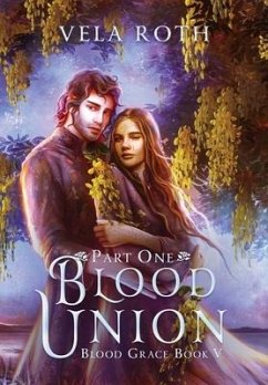 Blood Union Part One: A Fantasy Romance - Roth, Vela