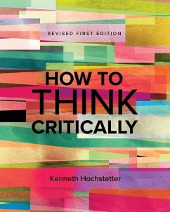 How to Think Critically - Hochstetter, Kenneth