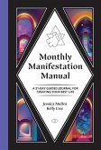 Monthly Manifestation Manual: A 31-Day Guided Journal to Create Your Best Life