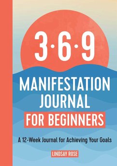 The 369 Manifestation Journal for Beginners - Rose, Lindsay