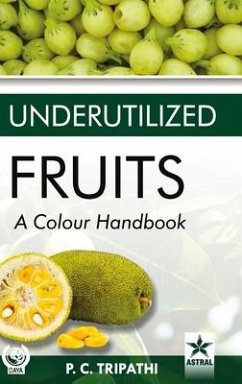 Underutilized Fruits: A Colour Handbook - Tripathi, P. C.