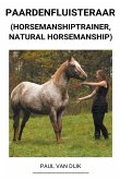 Paardenfluisteraar (Horsemanshiptrainer, Natural Horsemanship)