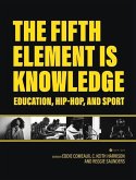 Fifth Element is Knowledge: Readings on Education, Hip-Hop, and Sport