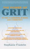 The Power of Grit in the Classroom, School and Community