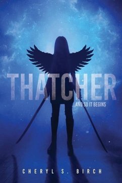 Thatcher: ...and so it begins - Birch, Cheryl S.