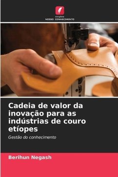 Cadeia de valor da inovação para as indústrias de couro etíopes - Negash, Berihun