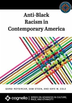 Anti-Black Racism in Contemporary America - Roysircar, Gargi; Steen, Sam; Cole, Kaye W