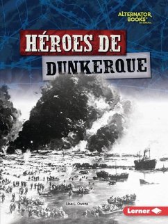 Héroes de Dunkerque (Heroes of Dunkirk) - Owens, Lisa L