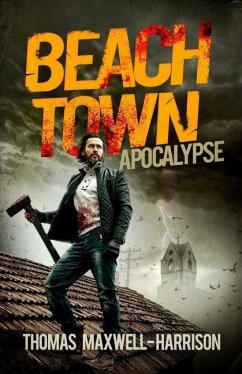 Beach Town: Apocalypse - Maxwell-Harrison, Thomas