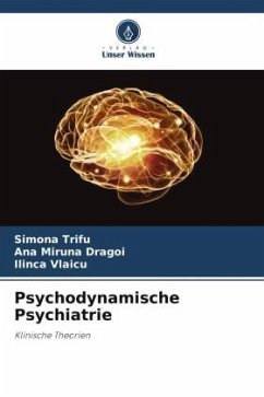 Psychodynamische Psychiatrie - Trifu, Simona;Dragoi, Ana Miruna;Vlaicu, Ilinca