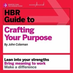 HBR Guide to Crafting Your Purpose - Coleman, Jonathan; Coleman, John