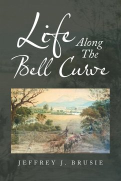 Life Along the Bell Curve - Brusie, Jeffrey J.