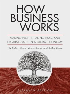 How Business Works: Making Profits, Taking Risks, and Creating Value in a Global Economy - Kemp, Robert; Kemp, Kelley; Kemp, Adam