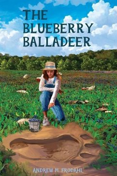 The Blueberry Balladeer: a young adult novel - Frodahl, Andrew M.