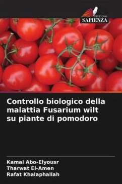 Controllo biologico della malattia Fusarium wilt su piante di pomodoro - Abo-Elyousr, Kamal;El-Amen, Tharwat;Khalaphallah, Rafat