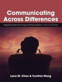Communicating Across Differences: Negotiating Identity, Privilege, and Marginalization in the 21st Century
