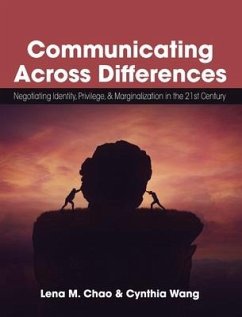 Communicating Across Differences: Negotiating Identity, Privilege, and Marginalization in the 21st Century