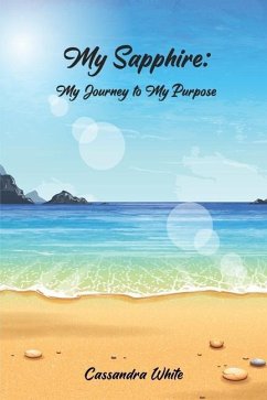 My Sapphire: My Journey to My Purpose - White, Cassandra D.