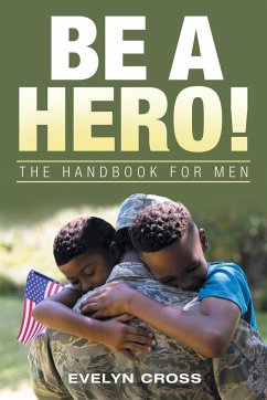 Be a Hero!: The Handbook for Men - Cross, Evelyn