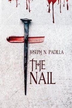 The Nail - Padilla, Joseph N.