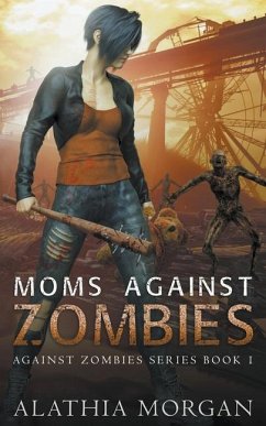 Moms Against Zombies - Morgan, Alathia