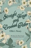 Straight Ways and Crooked Paths: Ella's Story