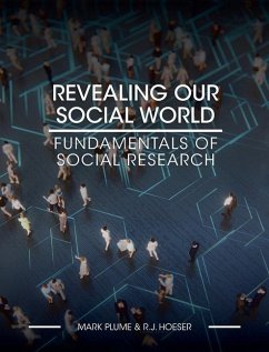 Revealing Our Social World: Fundamentals of Social Research - Plume, Mark; Hoeser, Rj