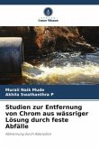 Studien zur Entfernung von Chrom aus wässriger Lösung durch feste Abfälle