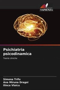 Psichiatria psicodinamica - Trifu, Simona;Dragoi, Ana Miruna;Vlaicu, Ilinca