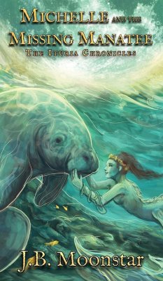 Michelle and the Missing Manatee - Moonstar, J. B.
