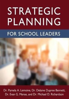 Strategic Planning for School Leaders - Lemoine, Pamela A; Mense, Evan G; Richardson, Michael D