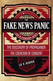 Fake News Panic of a Century Ago: The Discovery of Propaganda and the Coercion of Consent